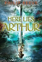 Here Lies Arthur by Philip Reeve