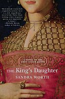 The King's Daughter: a Novel of the First Tudor Queen by Sandra Worth